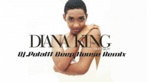 Diana King - Shy Guy (DJ.Polattt DeepHouse ReMix)