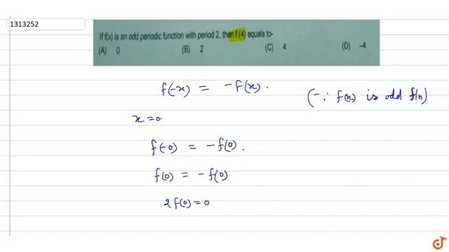 If` f(x)` is an odd periodic function with period 2, then f(4) equals to- смотреть онлайн