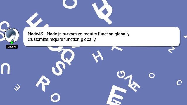NodeJS : Node.js customize require function globally