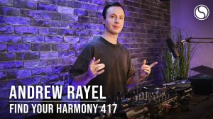 🔥 Andrew Rayel - Find Your Harmony 417