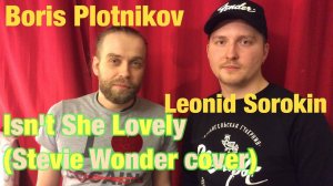 Stevie Wonder - Isn't She Lovely Cover by Boris Plotnikov & Leonid Sorokin