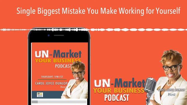 Single Biggest Mistake You Make Working for Yourself