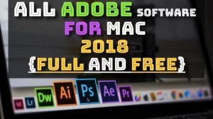 les logiciels D'adobe pour Mac 2018 pour télécharger