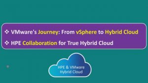 VMware's Journey: From vSphere to Hybrid Cloud || HPE Collaboration for True Hybrid Cloud