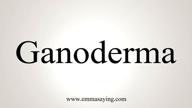 How To Say Ganoderma смотреть онлайн