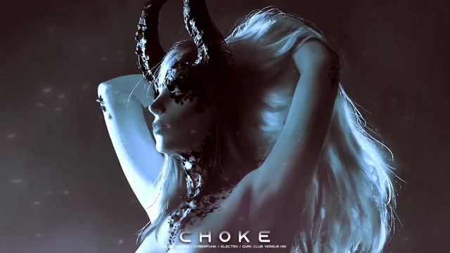 CHOKE - Dark Clubbing  Dark Techno  Cyberpunk  Industrial Bass Mix