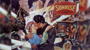 Восход солнца / Sunrise: A Song of Two Humans 1927