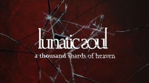 Lunatic Soul - A Thousand Shards of Heaven (from Fractured)