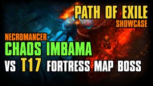 T17 FORTRESS MAP BOSS vs CHAOS IMBAMA | NECROMANCER | Path of Exile 3.24