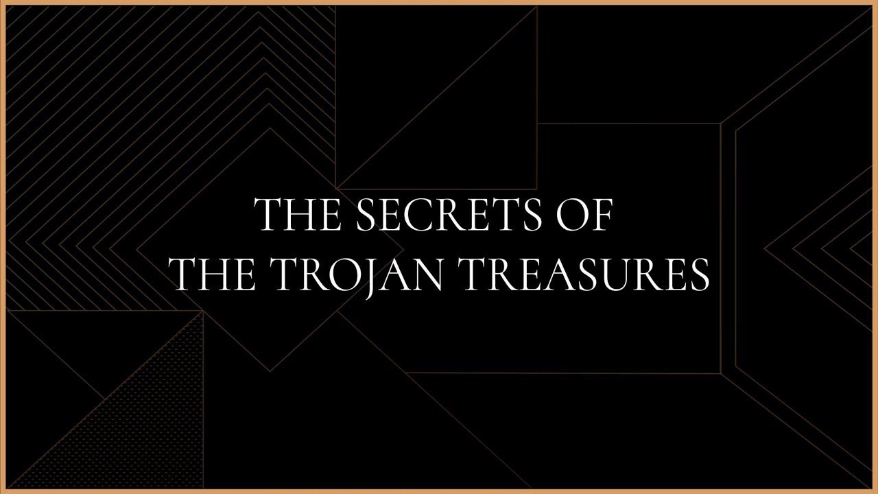 The Secrets of the Trojan Treasures