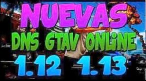 GTA V ONLINE 1.13 y 1.12 DNS -SERVIDOR DE DINERO INFINITO Y RP FUNCIONANDO :)