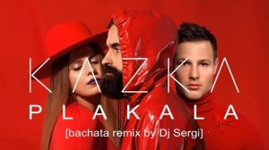 KAZKA - Cry (Plakala) (Bachata remix by Dj Sergi)