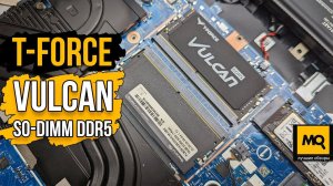 T-Force VULCAN SO-DIMM DDR5 обзор. Оперативная память для ноутбуков и мини-ПК FLBD532G5200HC38DC-S01