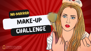 NO MIRROR MAKE-UP CHALLENGE