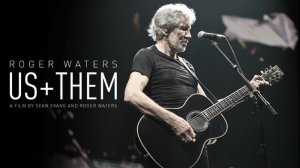 Roger Waters - Us + Them (2020)