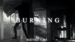 Matteo Tura - Burning.mov