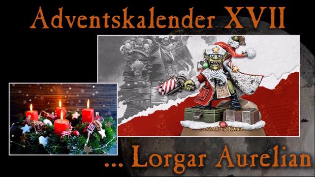 Warhammer 40K Adventskalender 2020- Folge 17: Lorgar Aurelian смотреть онлайн