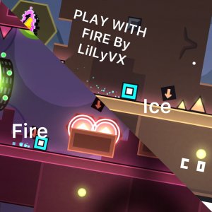 PLAY WITH FIRE 100%, By LilLyVX, Easy demon, (Weekly), Geometry Dash