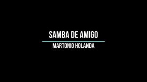 SAMBA DE AMIGO -  MARTONIO HOLANDA