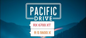 Pacific Drive Demo - тест игры на RX 6700 XT/R 5 5600 X