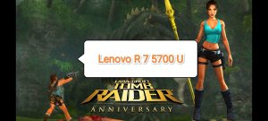 Tomb Raider Anniversary v.1.0 - тест игры на Lenovo R 7 5700 U