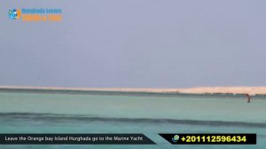 Leave the Orange bay Island Hurghada go to the Marine Yacht