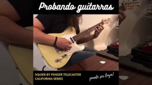 Probamos la Squier by Fender Telecaster California Series