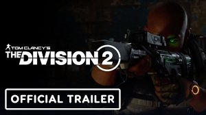 The Division 2 - Official Year 5 Vanguard Launch Trailer