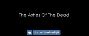Double Digit - The Ashes Of The Dead [OFFICIAL VIDEO] 