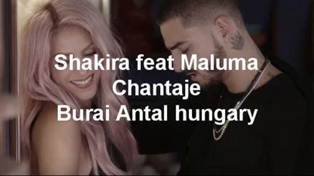 Shakira - Chantaje ft. Maluma hungary burai antal cover смотреть онлайн