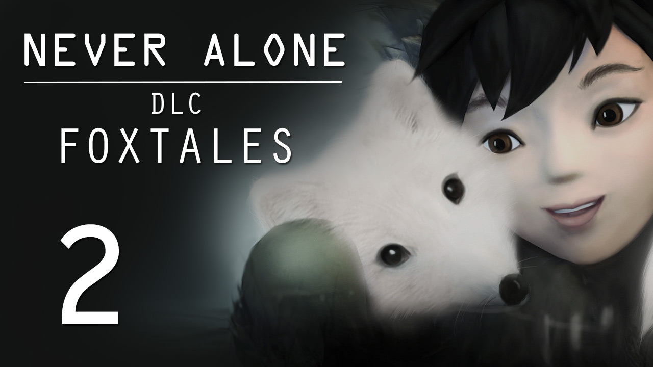 Never Alone: Foxtales - Кооператив - Прохождение игры на русском [#2] | PC (2015 г.)