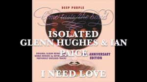 Deep Purple - Isolated - Glenn Hughes & Ian Paice - I Need Love
