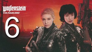 Wolfenstein Youngblood #6 Рейд Брудер-2 Часть 1