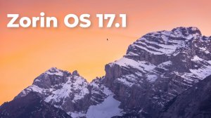 Zorin OS 17.1 Что нового?