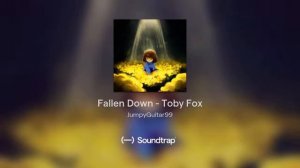 Fallen Down - Toby Fox