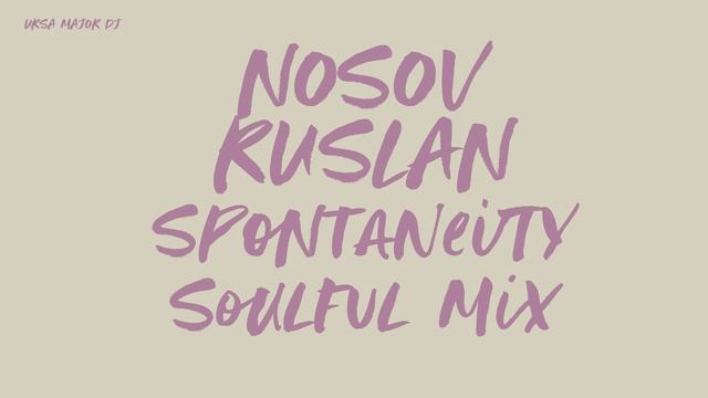 Ursa major | Nosov Ruslan Spontaneity Soulful Mix