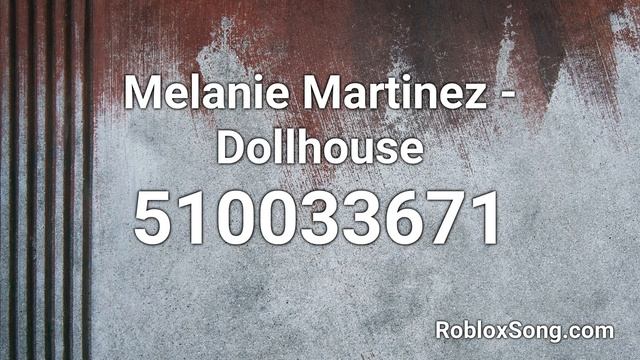 Melanie Martinez - Dollhouse Roblox ID - Music Code смотреть онлайн