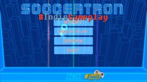 IndieGameplay - SOCCERTRON - #GamesMatter