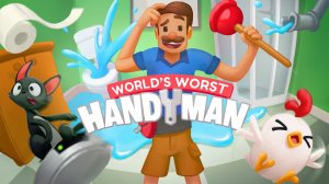 World's Worst Handyman(Demo)