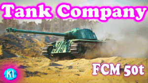 Tank Company. FCM 50t в топовой комплектации. Танк компани