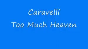 Caravelli - Too Much Heaven