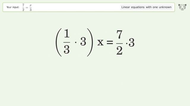 Linear equation with one unknown: Solve 7/2=x/3 step-by-step solution