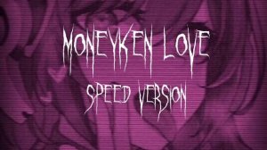 INSTASAMKA-MONEYKEN LOVE (SPEED UP)