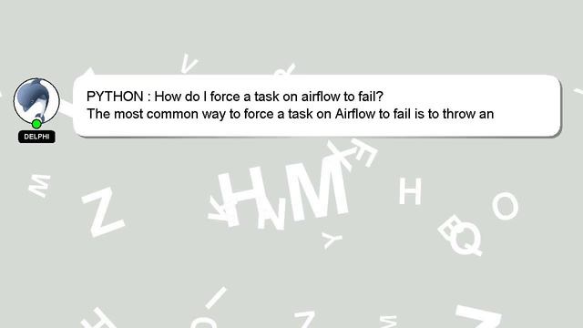 PYTHON : How do I force a task on airflow to fail? смотреть онлайн