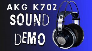 Тестируем звук наушников AKG K702 Sound Demo