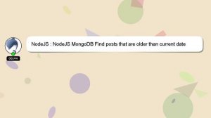 NodeJS : NodeJS MongoDB Find posts that are older than current date