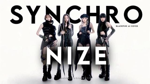 BLACKPINK — SYNCHRONIZE( ai cover) ORIGINALLY BY X:IN смотреть онлайн