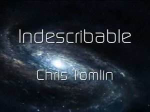 Chris Tomlin - Indescribable Live