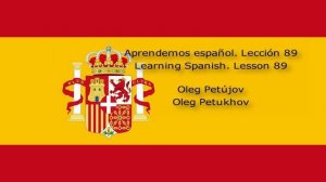 Learning Spanish. Lesson 89. Imperative 1. Aprendemos español. Lección 89. Modo imperativo 1.