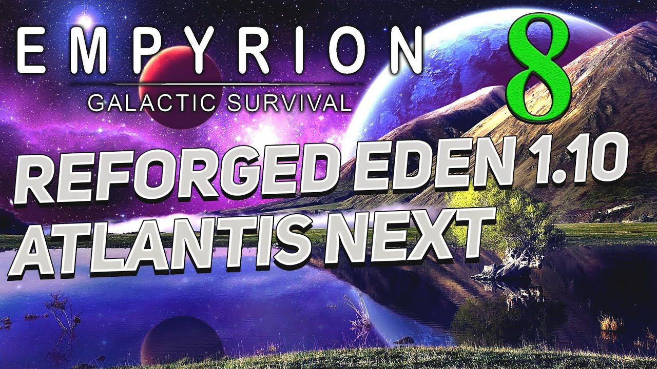 Empyrion - Galactic Survival v 1.10 ➤ 8 ✦Reforged Eden Atlantis Next✦ смотреть онлайн
